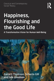 Happiness, Flourishing And The Good Life