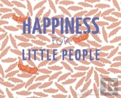 Happiness For Little People
