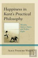 Happiness In Kantâ€™S Practical Philosophy