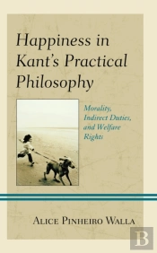 Happiness In Kantâ€™S Practical Philosophy