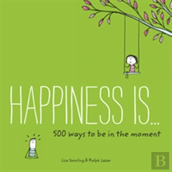 Bertrand.pt - Happiness Is . . . 500 Ways To Be In The Moment