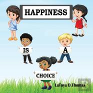 Happiness Is A Choice