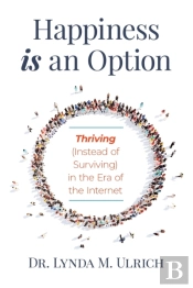 Happiness Is An Option: Thriving  Instea