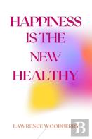 Happiness Is The New Healthy