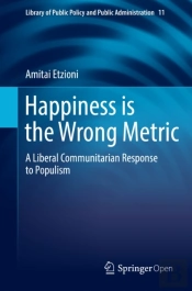 Happiness Is The Wrong Metric