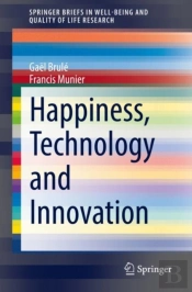 Happiness, Technology And Innovation