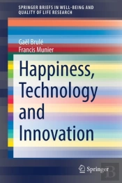Happiness, Technology And Innovation