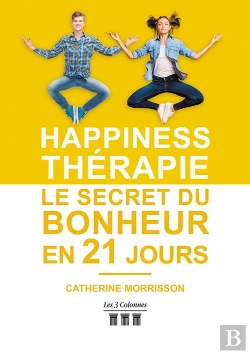 Bertrand.pt - Happiness Thérapie ; Le Secret Du Bonheur En 21 Jours