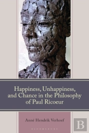 Happiness, Unhappiness, And Chance In The Philosophy Of Paul Ricoeur