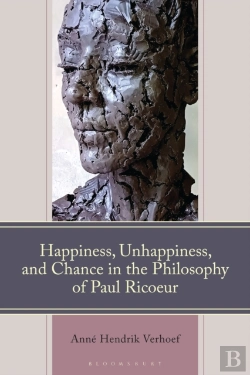 Bertrand.pt - Happiness, Unhappiness, And Chance In The Philosophy Of Paul Ricoeur