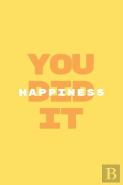 Happiness You Did It