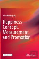 Happinessâ€”Concept, Measurement And Promotion