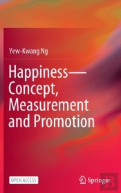 Happinessâ€”Concept, Measurement And Promotion