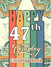 Happy 47th Birthday Coloring Book