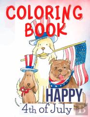 Happy 4th Of July Coloring Book.Perfect For Them, The Patriots, The Usa Lovers, For Those That Miss Their Beloved Home And Family. Love Usa!