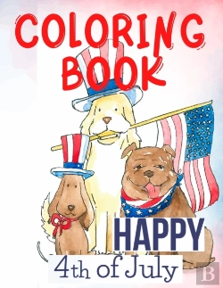 Bertrand.pt - Happy 4th Of July Coloring Book.Perfect For Them, The Patriots, The Usa Lovers, For Those That Miss Their Beloved Home And Family. Love Usa!