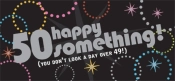 Happy 50something! You Don'T Look A Day Over 49!