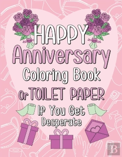 Bertrand.pt - Happy Anniversary Coloring Book Or Toilet Paper If You Get Desperate