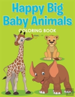 Bertrand.pt - Happy Big Baby Animals Coloring Book