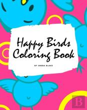 Happy Birds Coloring Book For Children (8x10 Coloring Book / Activity Book)