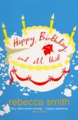 Happy Birthday And All That
