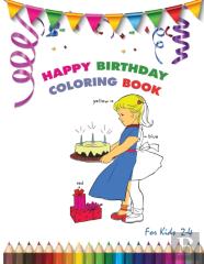 Happy Birthday Coloring Book For Kids  2-4