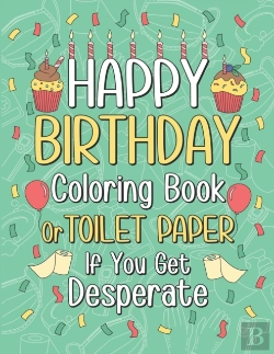 Bertrand.pt - Happy Birthday Coloring Book Or Toilet Paper If You Get Desperate