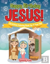 Happy Birthday Jesus! Christmas Coloring Book For 4 Year Old
