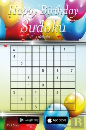 Happy Birthday Sudoku - Volume 2 - 276 Logic Puzzles