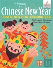 Happy Chinese New Year - Chinese New Year Coloring Book Children'S Chinese New Year Books