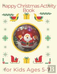 Happy Christmas Activity Book For Kids Ages 5-7