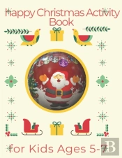 Happy Christmas Activity Book For Kids Ages 5-7