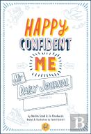 Happy Confident Me My Daily Journal