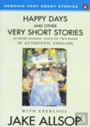 Happy Days And Other Very Short Stories