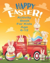 Happy Easter! Activity Book For Kids Age 6-12