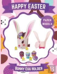 Happy Easter - Bunny Egg Holder Paper Models