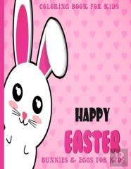 Happy Easter Coloring Book Bunnies & Eggs For Kids