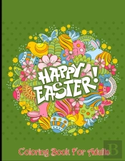Happy Easter Coloring Book For Adults