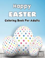 Happy Easter Coloring Book For Adults