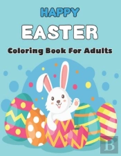 Happy Easter Coloring Book For Adults