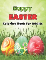 Happy Easter Coloring Book For Adults
