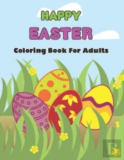 Happy Easter Coloring Book For Adults