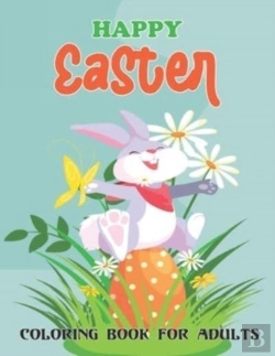 Bertrand.pt - Happy Easter Coloring Book For Adults
