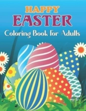 Happy Easter Coloring Book For Adults