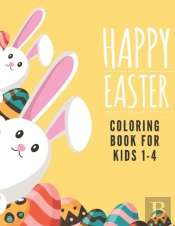 Happy Easter Coloring Book For Kids 1-4