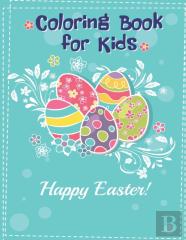 Happy Easter Coloring Book For Kids Age 4-8