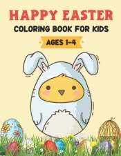Happy Easter Coloring Book For Kids Ages 1-4