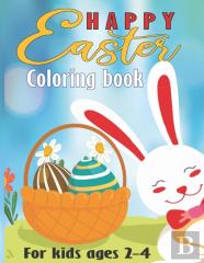 Happy Easter Coloring Book For Kids Ages 2-4