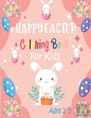 Happy Easter Coloring Book For Kids Ages 2-5
