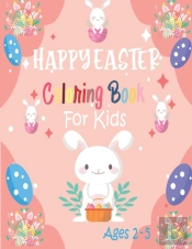 Happy Easter Coloring Book For Kids Ages 2-5
